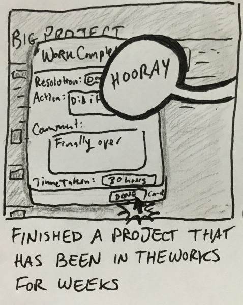 finished a project that has been in the works for weeks. i'm clicking DONE on a jira ticket called BIG PROJECT that is finally over and apparently took 30 hours to do. action taken: &ldquo;Did it&rdquo;