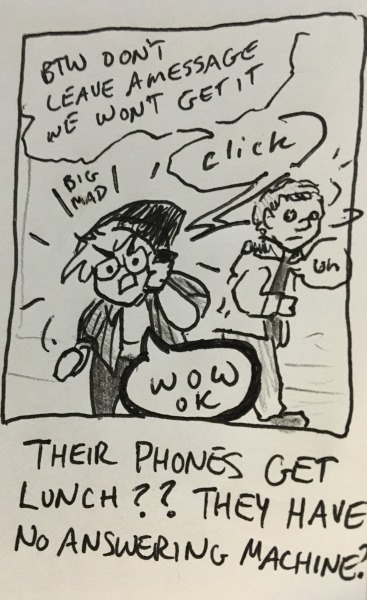 their phone lines get lunch?? they have no answering machine? the pre-recorded message continues &ldquo;btw don't leave a message we won't get it&rdquo; and then the line goes dead. i'm BIG MAD and yell &ldquo;WOW OK&rdquo; to the concern of poor d. palmer passing by
