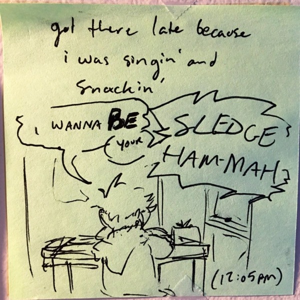 got there late because i was singin' and snackin'. i'm in my kitchen at 12:05pm, 5 minutes past when i was supposed to be in that meeting, singing a beautiful a capella rendition of peter gabriel's &ldquo;sledgehammer&rdquo; and heating up leftovers from the night before.