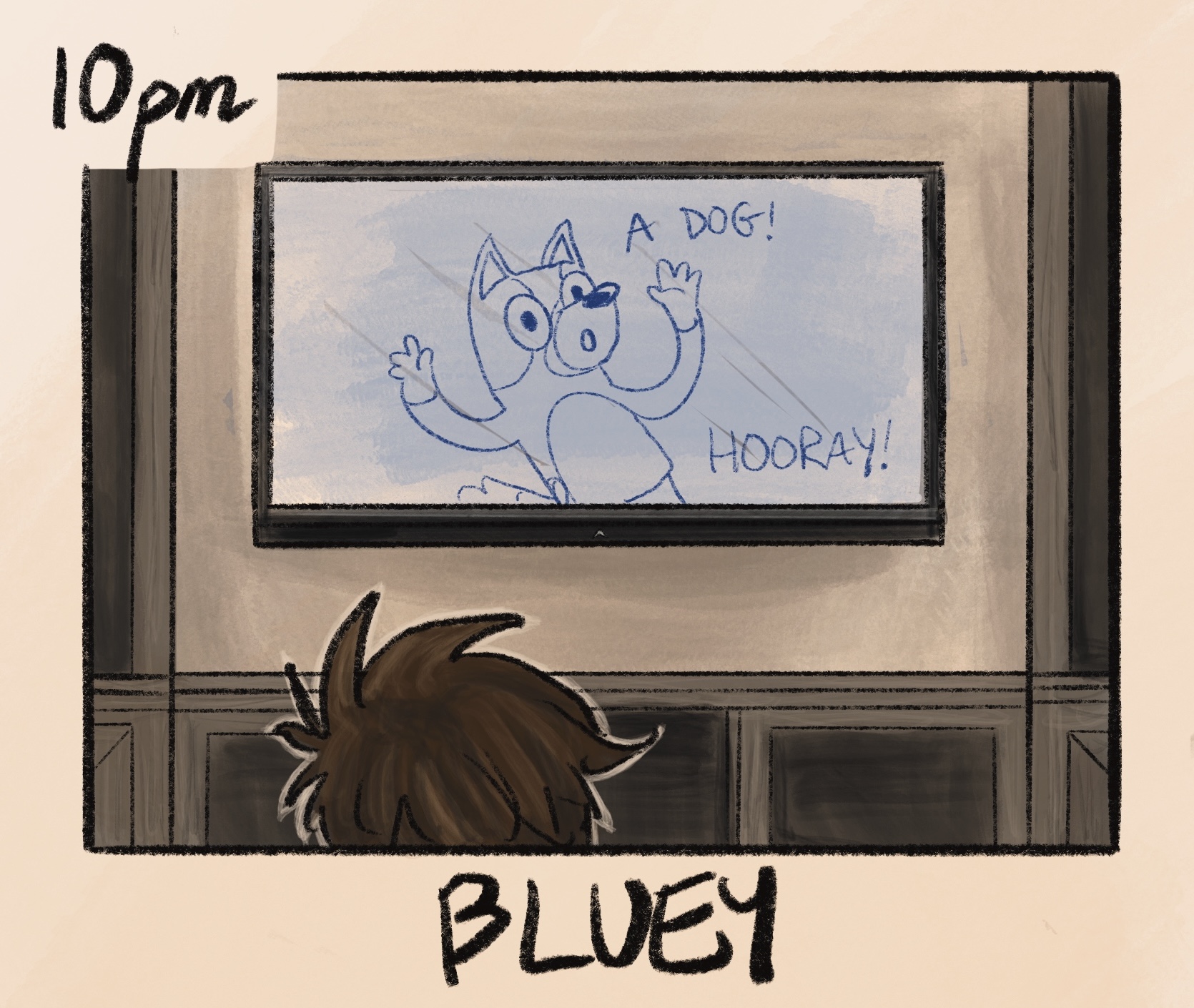 digital comic with caption: &ldquo;10pm: bluey&rdquo; i'm sitting in my living room in front of my wall-mounted tv and on the screen is the titular dog bluey, along with the text &ldquo;a dog! hooray!&rdquo;