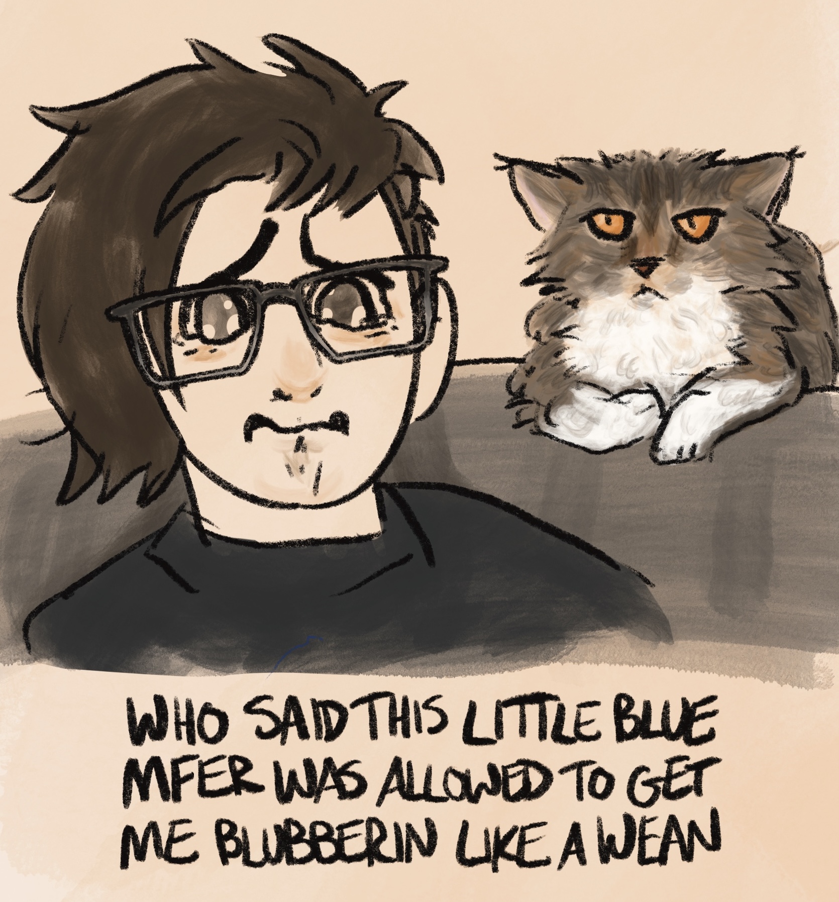 digital comic with caption: &ldquo;who said this little blue mfer was allowed to get me blubberin like a wean?&rdquo; i'm sitting on the couch with pumpkin, the brown tabby selkirk rex cat. she has curly fur and a big white patch on her chest. she is sitting on the back of the couch by my shoulder and looks calm, but kind of fed up with me. i'm choking back tears and looking very emotional.