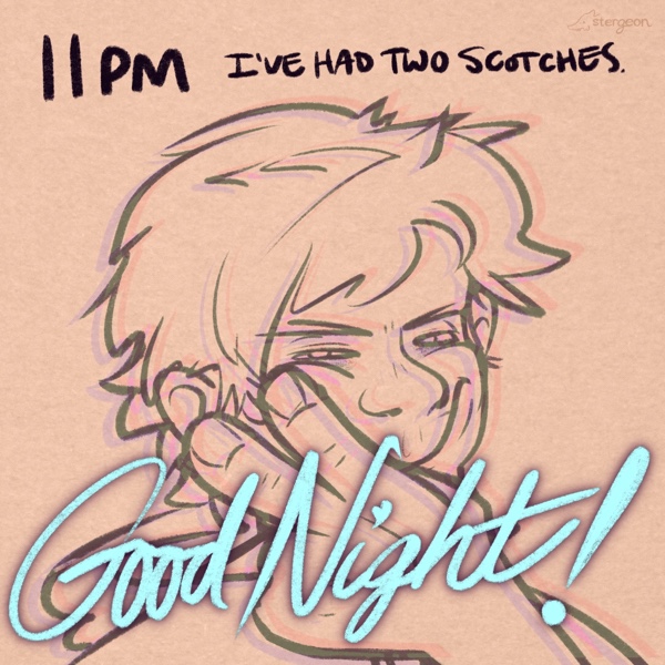 comic panel captioned 11pm: i've had two scotches. pictured is me looking Way too smiley, holding up two fingers. the linework is glitchy-looking and faded, as i am. in big vaporwave colors and a fancy cursive font are the words &ldquo;Good Night!&rdquo;